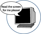 an image of a monitor with the text: read the screen to me please